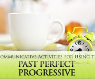 7 Communicative Activities for Using the Past Perfect Progressive