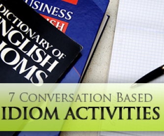 7 Conversation Based Idiom Activities for ESL Students