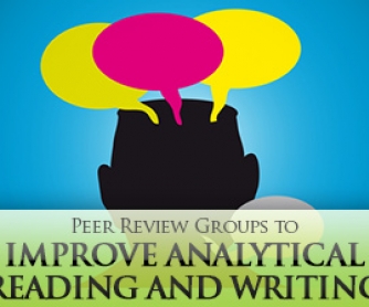 Great Development, but Work on Your Transitions: Peer Review Groups to Improve Analytical Reading and Writing