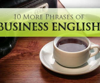 10 More Phrases of Business English