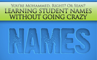 You"re Mohammed, Right? Or Sean? Learning Student Names without Going Crazy