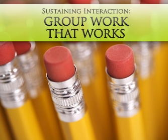 Sustaining Interaction: Group Work That Works