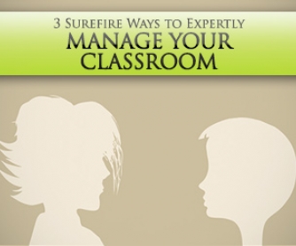Troubleshooting For Success: 3 Surefire Ways to Expertly Manage Your Classroom