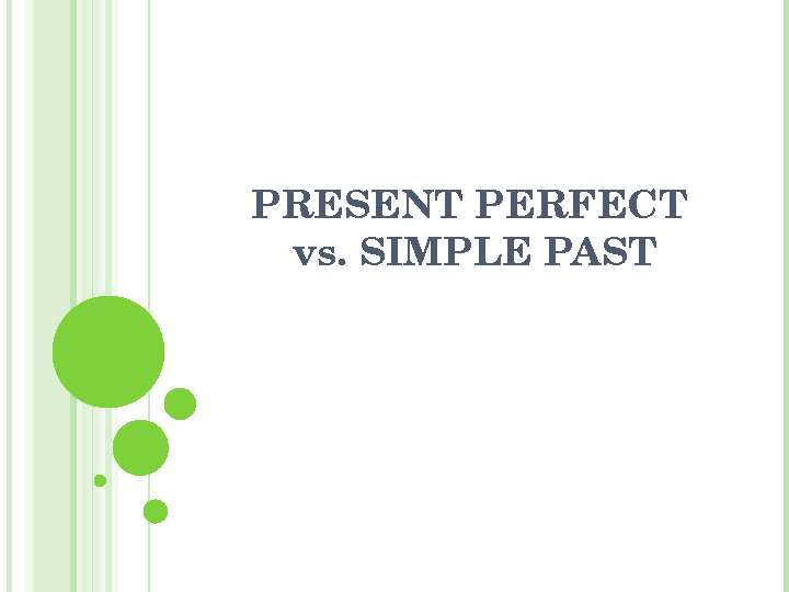 Present Perfect Vs Past Simple Presentation