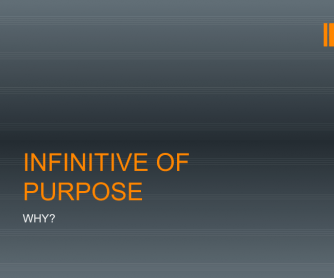 Infinitive of Purpose PPT