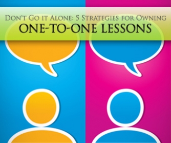 Don't Go it Alone: 5 Strategies for Owning One-to-One Lessons