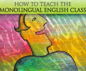 Speak English? But We All Speak Spanish! How to Teach the Monolingual English Class