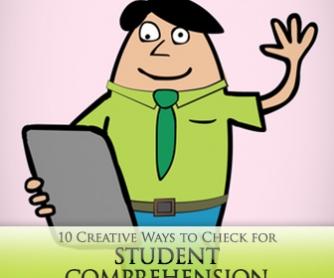 10 Creative Ways to Check for Student Comprehension