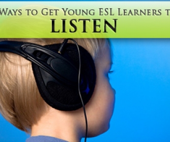 Getting Young ESL Learners to Listen: 9 Tips