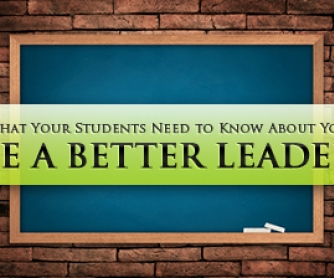 Be a Better Leader: 4 Things Your Students Need to Know About You