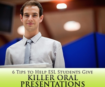 6 Tips to Help ESL Students Give Killer Oral Presentations