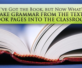 I"ve Got the Book, but Now What? How to Take Grammar from the Textbook Pages into the Classroom