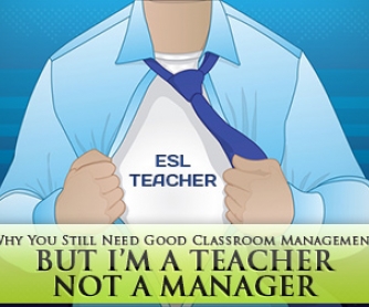 But I"m a Teacher Not a Manager: Why You Still Need Good Classroom Management