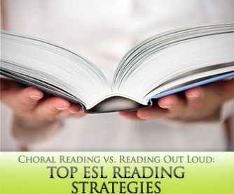 Top ESL Reading Strategies: Choral Reading vs. Reading Out Loud