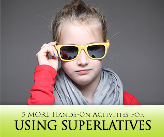 Whos the Best? 5 MORE Hands-On Activities for Using Superlatives