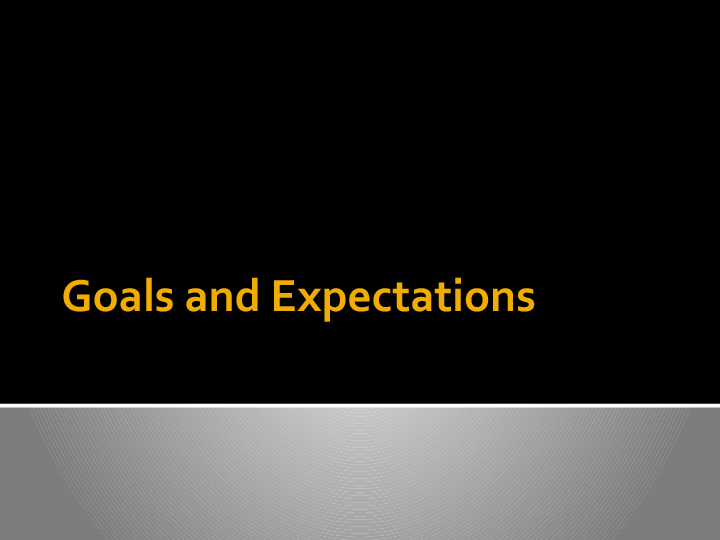 Goals and Expectations