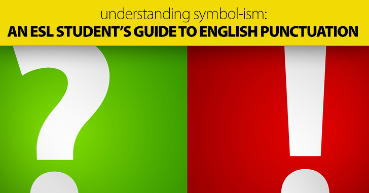 Understanding Symbol-ism: an ESL Students Guide to English Punctuation