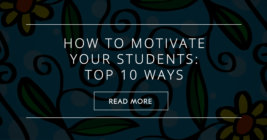 How To Motivate Students Top 10 Ways