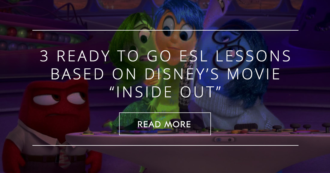 3 Ready to Go ESL Lessons Based on Disneys Movie Inside Out