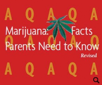 Marijuana: Facts Parents Need To Know