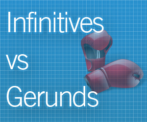 Gerund vs. Infinitive: How to Explain the Difference