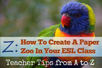 Z: Creating a Paper Zoo in Your Classroom [Teacher Tips from A to Z]