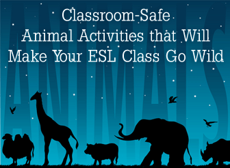 Classroom-Safe Animal Activities that Will Make Your ESL Class Go Wild