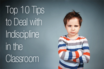 Top 10 Tips to Deal With Indiscipline in the Classroom