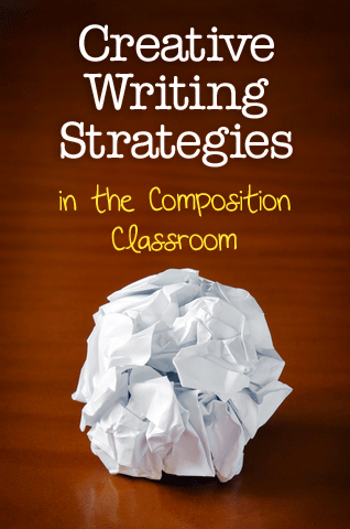 Creative Writing Strategies in the Composition Classroom