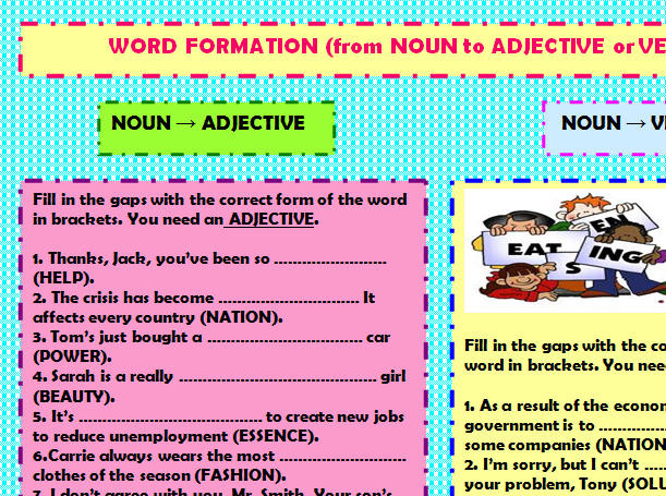 Fill in the correct word forms. Word formation Nouns. Word formation adjectives. Word formation from adjective to Noun. Word formation from verb to Noun or adjective.