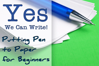 Yes We Can Write! Putting Pen to Paper for Beginners
