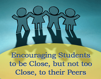 My Best Buds: Encouraging Students to be Close, but not too Close, to their Peers