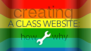 Creating a Class Website: How and Why