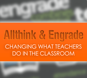 Allthink & Engrade: Changing What Teachers Do in the Classroom