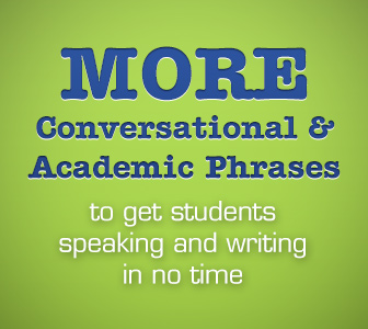 More Conversational and Academic Phrases to Get Students Speaking & Writing in No Time