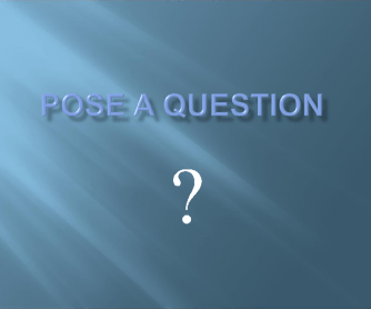 Pose a Question