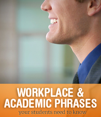 Workplace and Academic Phrases: What Your Students Need to Know