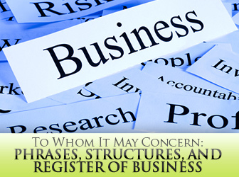 To Whom It May Concern: Phrases, Structures, and Register of Business