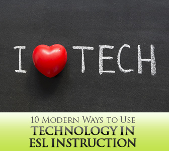 10 Modern Ways to Use Technology in ESL Instruction
