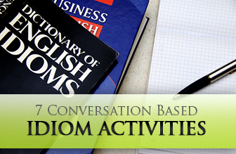7 Conversation Based Idiom Activities for ESL Students
