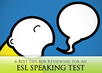 6 Best Tips for Reviewing for an ESL Speaking Test