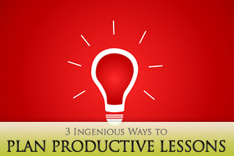 Organize and Mobilize: 3 Ingenious Ways to Plan Productive Lessons