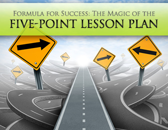 Formula for Success: The Magic of the Five-Point Lesson Plan