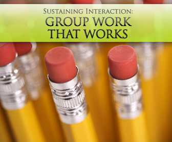 Sustaining Interaction: Group Work That Works