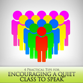 Why Can't We All Just Interact? 4 Practical Tips for Encouraging a Quiet Class to Speak