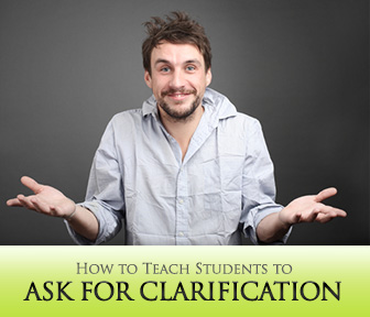 “Huh? What Did You Say?” Teaching Students to Ask for Clarification