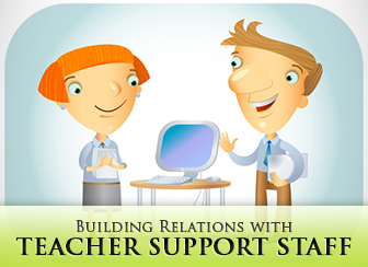Could You Do Me a Huge Favor--? Building Relations with Teacher Support Staff