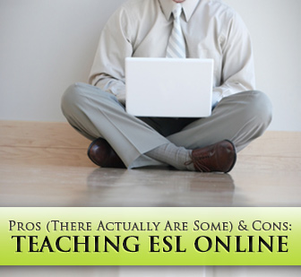 Teaching ESL Online: Pros (There Actually Are Some) and Cons