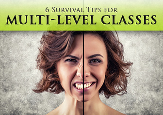 6 Survival Tips for Multi-Level Classes