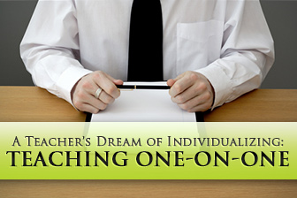 Teaching One-on-One: A Teacher’s Dream of Individualizing and Building Curriculum